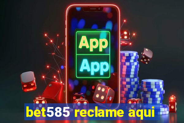 bet585 reclame aqui